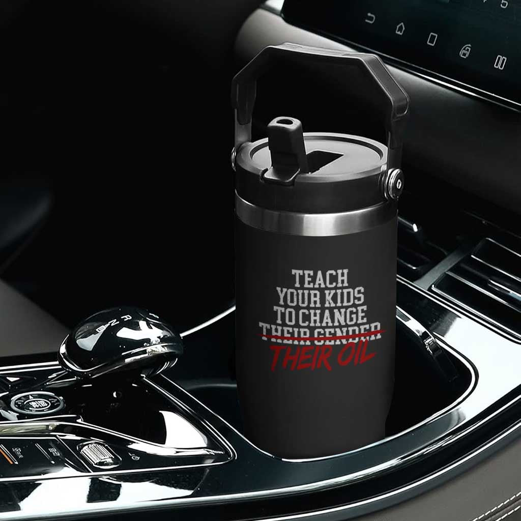 Teach Your Kids to Change Their Oil Not Their Gender Flip Straw Tumbler Funny Fathers Day TS11 Print Your Wear