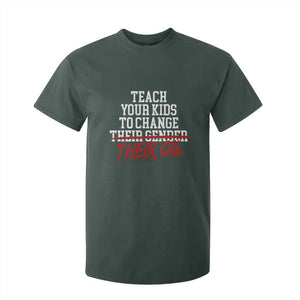 Teach Your Kids to Change Their Oil Not Their Gender T Shirt For Kid Funny Fathers Day TS11 Dark Forest Green Print Your Wear