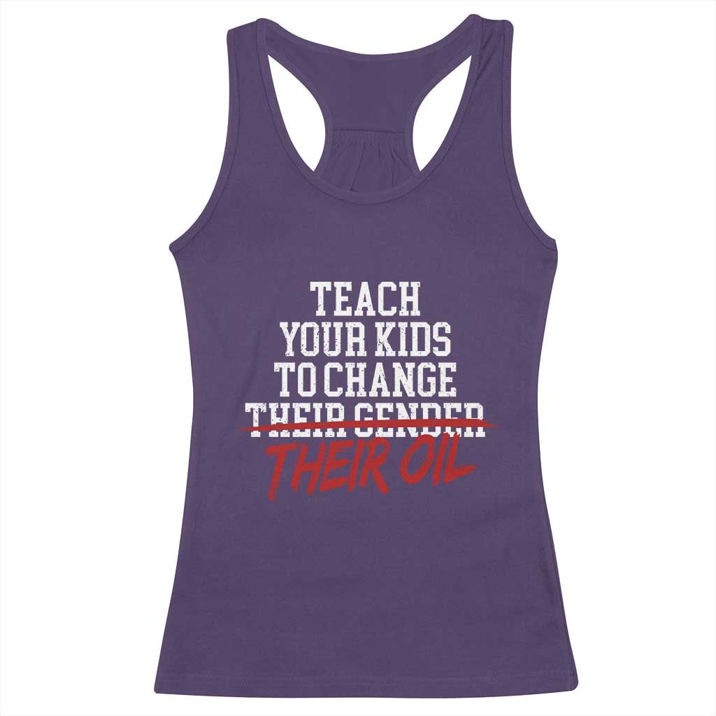 Teach Your Kids to Change Their Oil Not Their Gender Racerback Tank Top Funny Fathers Day TS11 Purple Print Your Wear