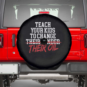 Teach Your Kids to Change Their Oil Not Their Gender Spare Tire Cover Funny Fathers Day TS11 Black Print Your Wear