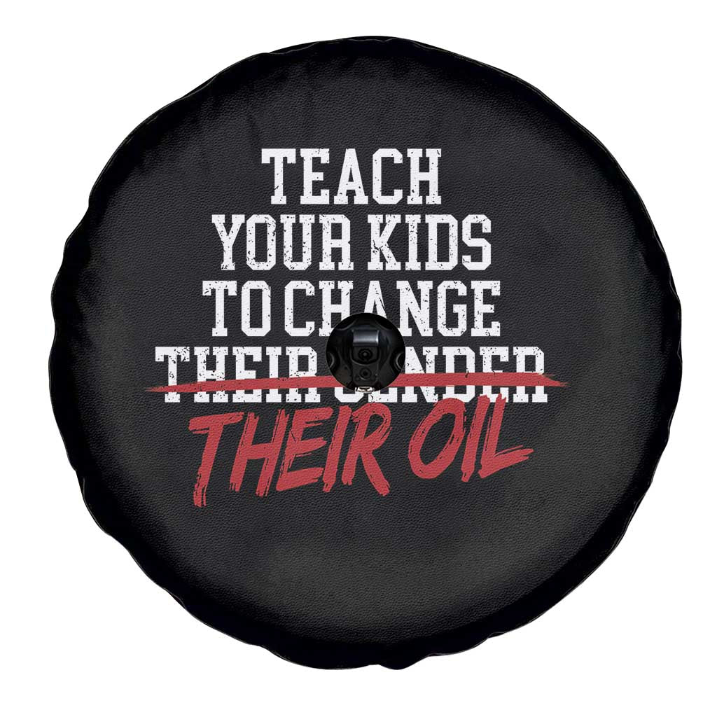 Teach Your Kids to Change Their Oil Not Their Gender Spare Tire Cover Funny Fathers Day TS11 Print Your Wear