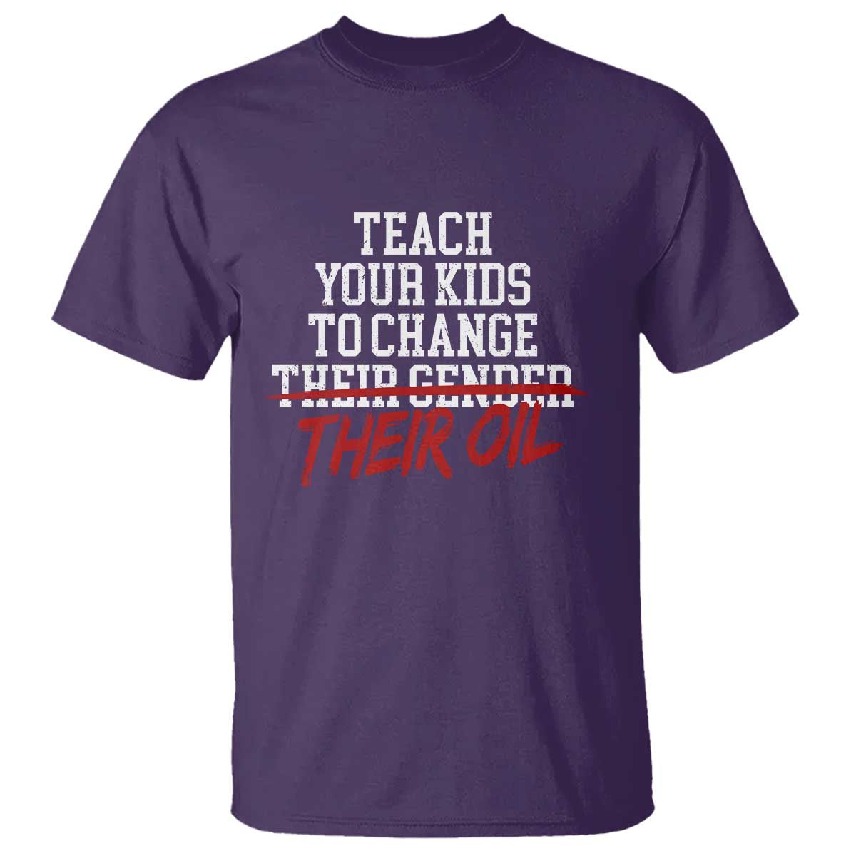 Teach Your Kids to Change Their Oil Not Their Gender T Shirt Funny Fathers Day TS11 Purple Print Your Wear