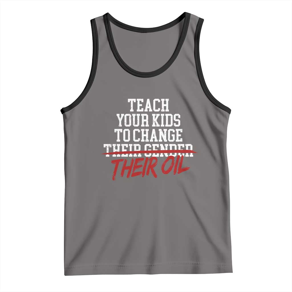 Teach Your Kids to Change Their Oil Not Their Gender Tank Top Funny Fathers Day TS11 Deep Heather Black Print Your Wear