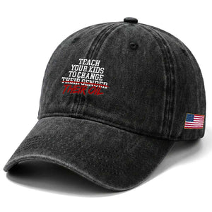 Teach Your Kids to Change Their Oil Not Their Gender Washed Cotton Baseball Cap Funny Fathers Day TS11 Print Your Wear