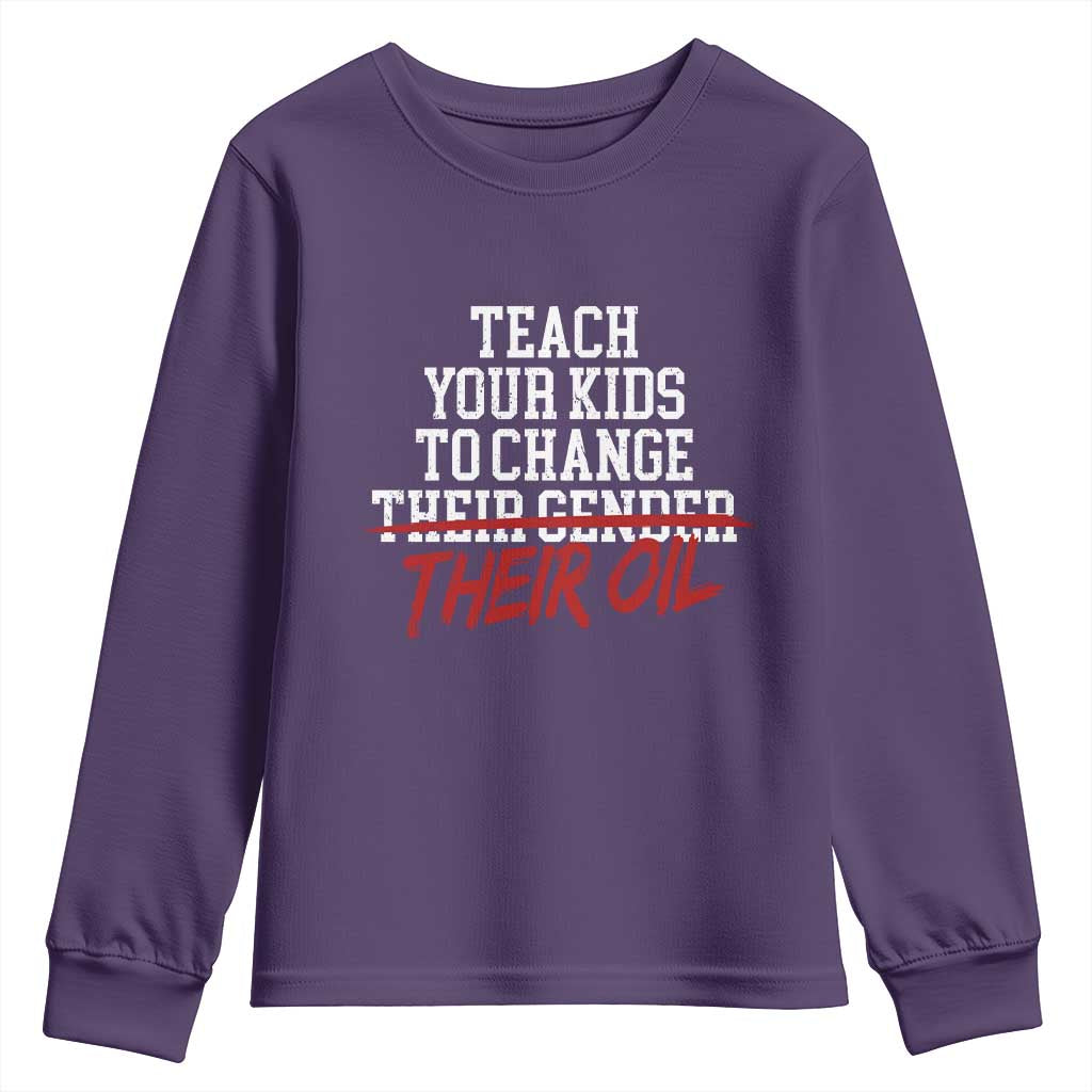 Teach Your Kids to Change Their Oil Not Their Gender Youth Sweatshirt Funny Fathers Day TS11 Purple Print Your Wear