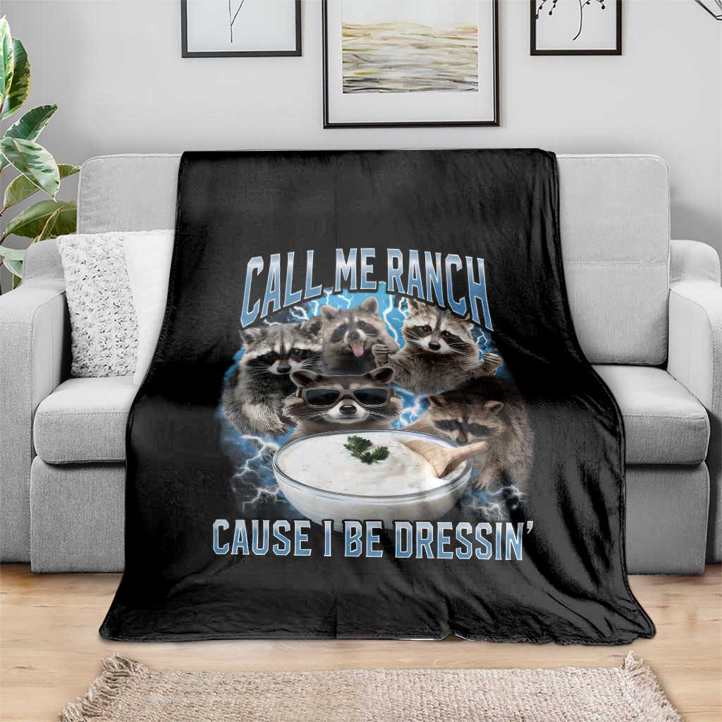 Call Me Ranch Cause I Be Dressing Throw Blanket Funny Raccoon Meme TS11 Print Your Wear