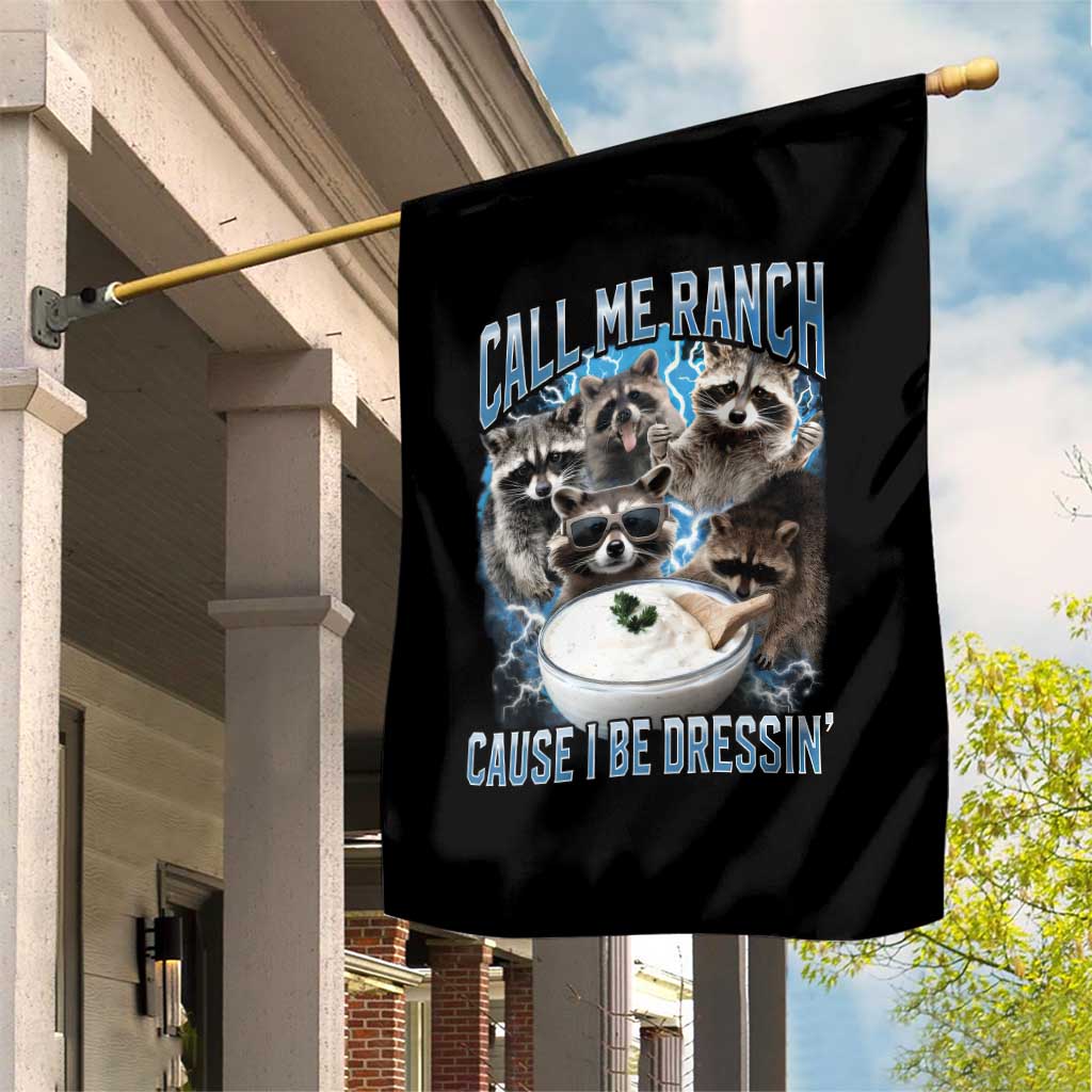 Call Me Ranch Cause I Be Dressing Garden Flag Funny Raccoon Meme TS11 Print Your Wear
