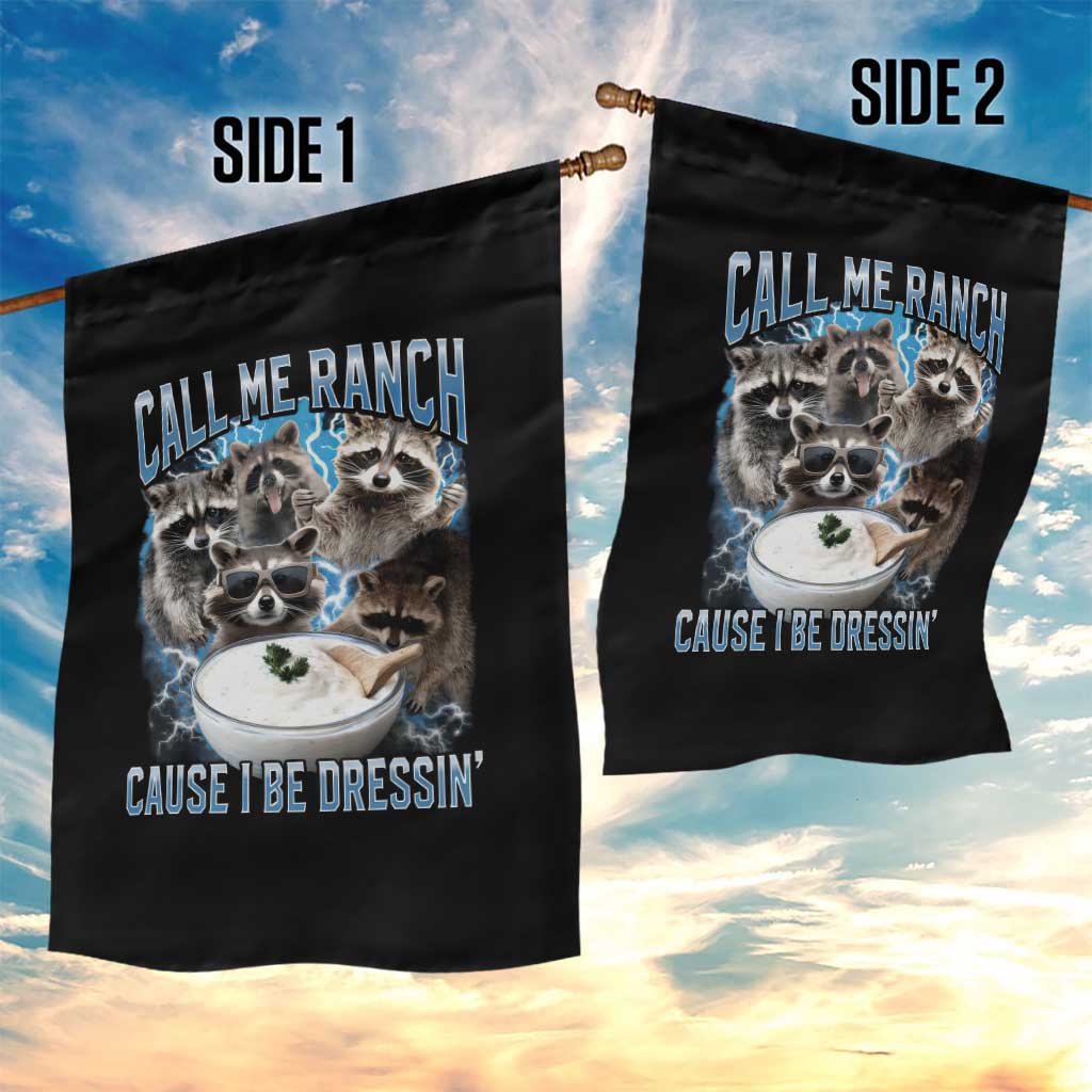 Call Me Ranch Cause I Be Dressing Garden Flag Funny Raccoon Meme TS11 Print Your Wear