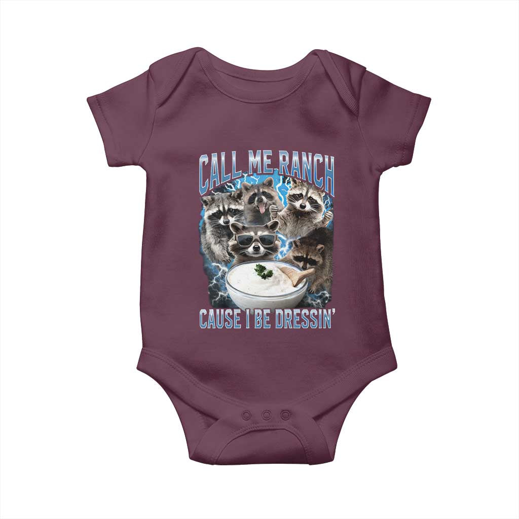 Call Me Ranch Cause I Be Dressing Baby Onesie Funny Raccoon Meme TS11 Maroon Print Your Wear