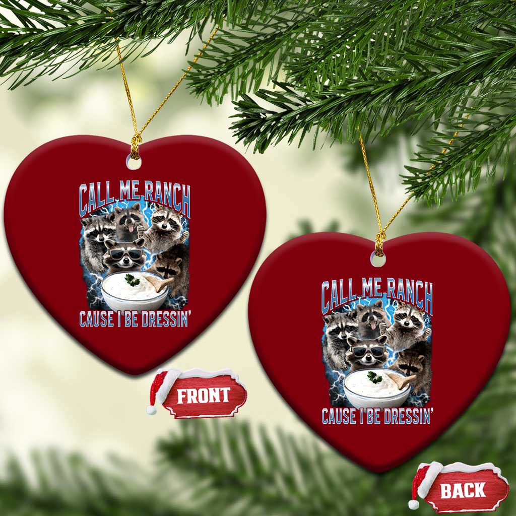 Call Me Ranch Cause I Be Dressing Ceramic Ornament Funny Raccoon Meme TS11 Print Your Wear