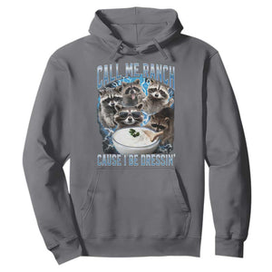 Call Me Ranch Cause I Be Dressing Hoodie Funny Raccoon Meme TS11 Charcoal Print Your Wear