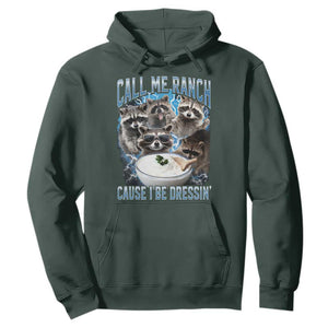 Call Me Ranch Cause I Be Dressing Hoodie Funny Raccoon Meme TS11 Dark Forest Green Print Your Wear
