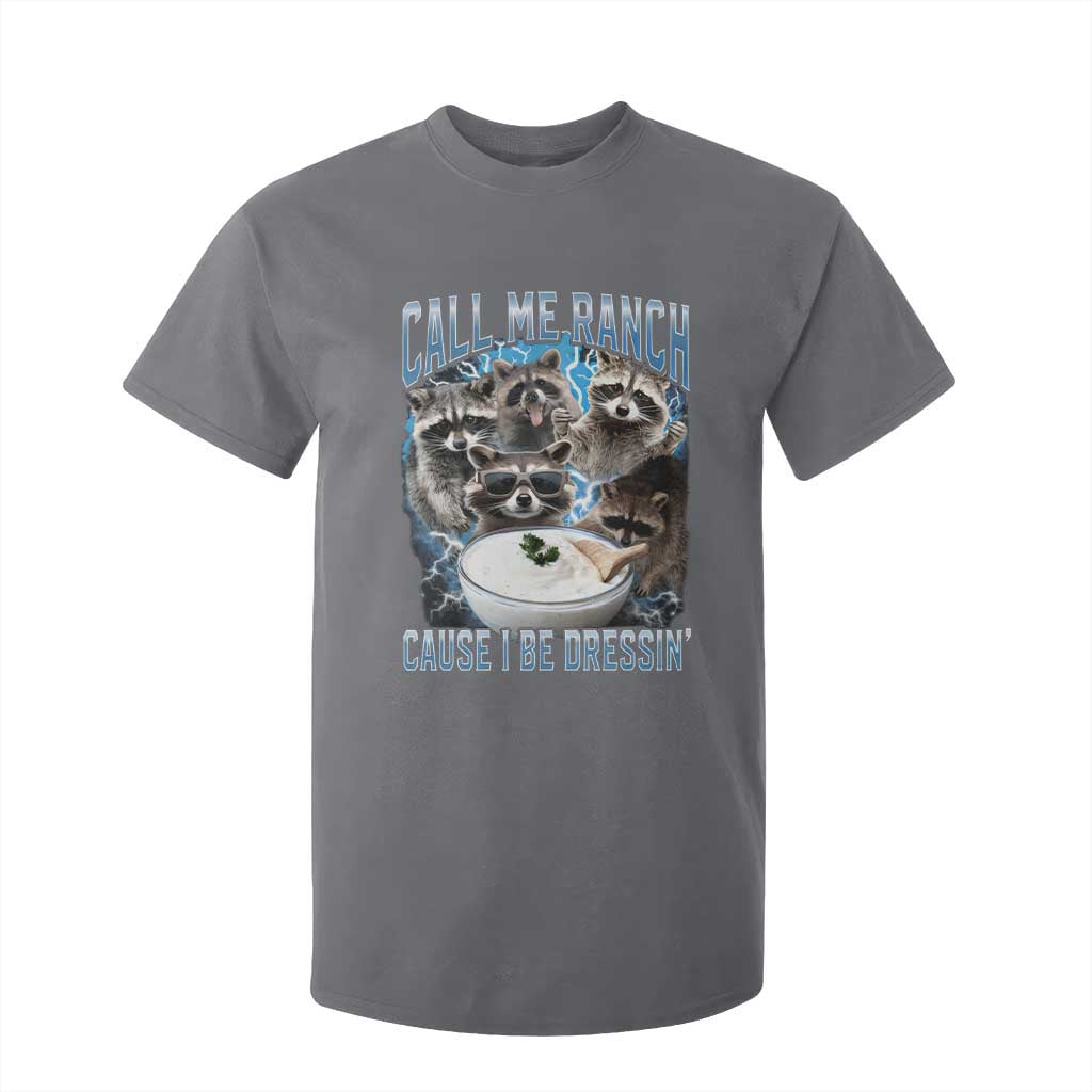 Call Me Ranch Cause I Be Dressing T Shirt For Kid Funny Raccoon Meme TS11 Charcoal Print Your Wear