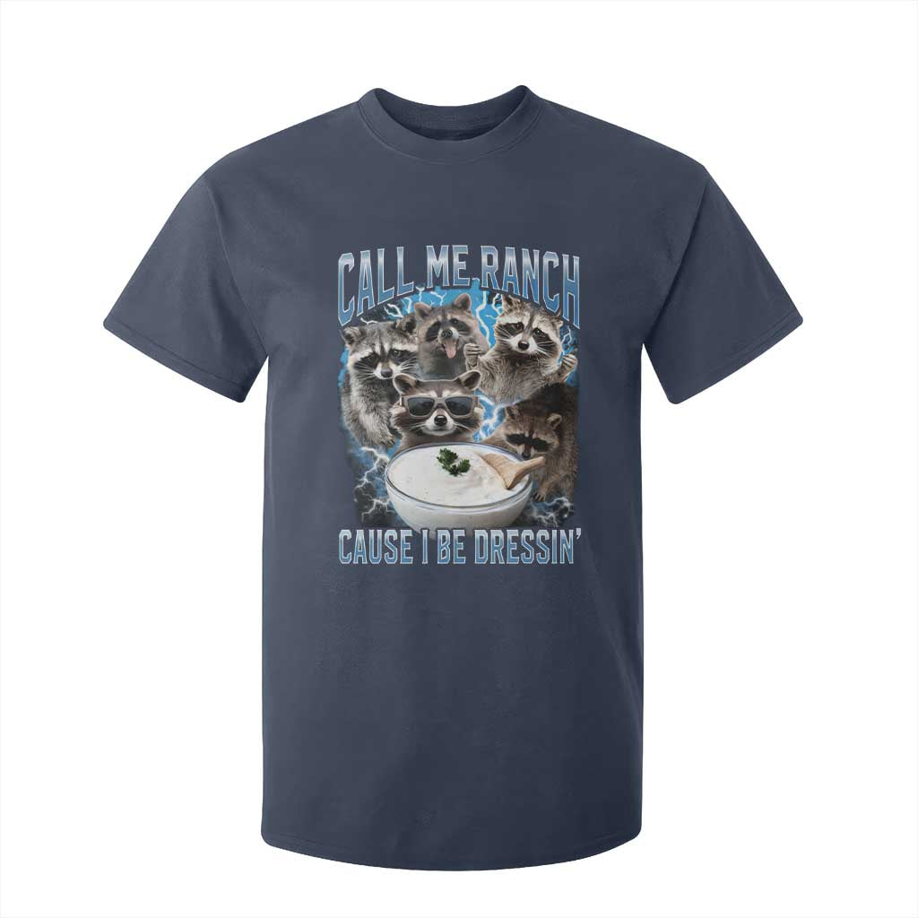 Call Me Ranch Cause I Be Dressing T Shirt For Kid Funny Raccoon Meme TS11 Navy Print Your Wear