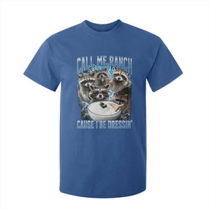Call Me Ranch Cause I Be Dressing T Shirt For Kid Funny Raccoon Meme TS11 Royal Blue Print Your Wear