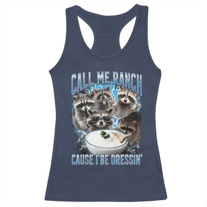 Call Me Ranch Cause I Be Dressing Racerback Tank Top Funny Raccoon Meme TS11 Navy Print Your Wear