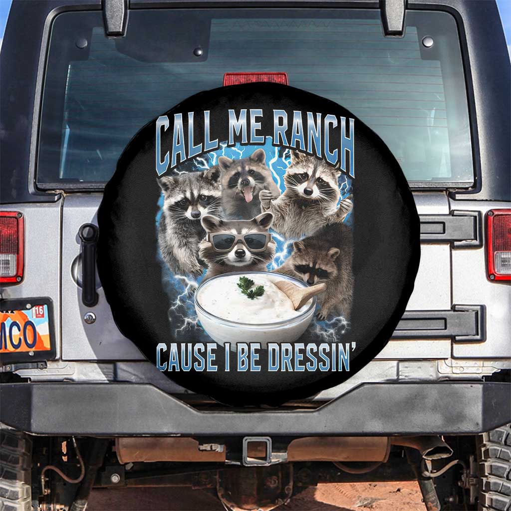 Call Me Ranch Cause I Be Dressing Spare Tire Cover Funny Raccoon Meme TS11 No hole Black Print Your Wear