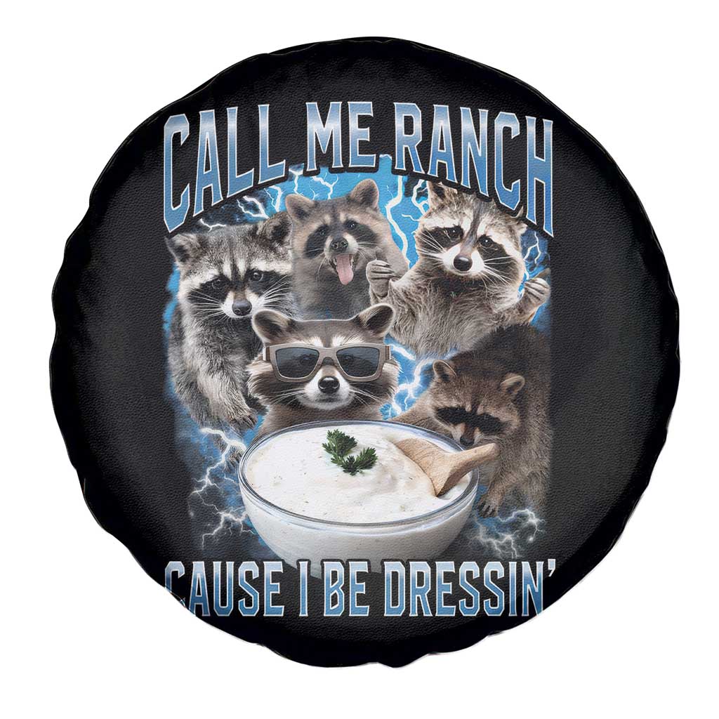 Call Me Ranch Cause I Be Dressing Spare Tire Cover Funny Raccoon Meme TS11 Print Your Wear