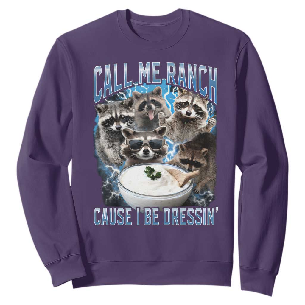 Call Me Ranch Cause I Be Dressing Sweatshirt Funny Raccoon Meme TS11 Purple Print Your Wear