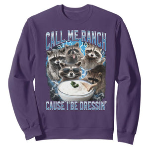 Call Me Ranch Cause I Be Dressing Sweatshirt Funny Raccoon Meme TS11 Purple Print Your Wear
