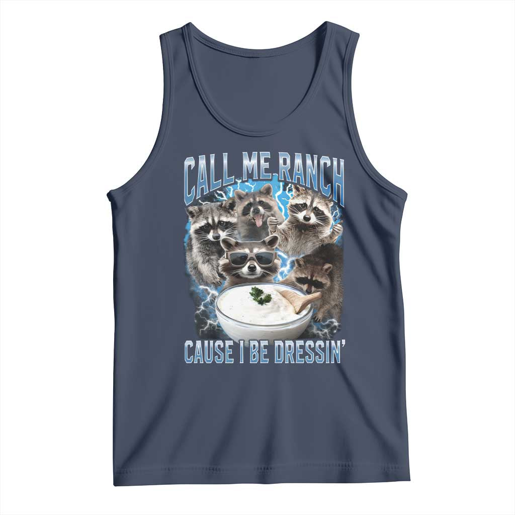 Call Me Ranch Cause I Be Dressing Tank Top Funny Raccoon Meme TS11 Navy Print Your Wear