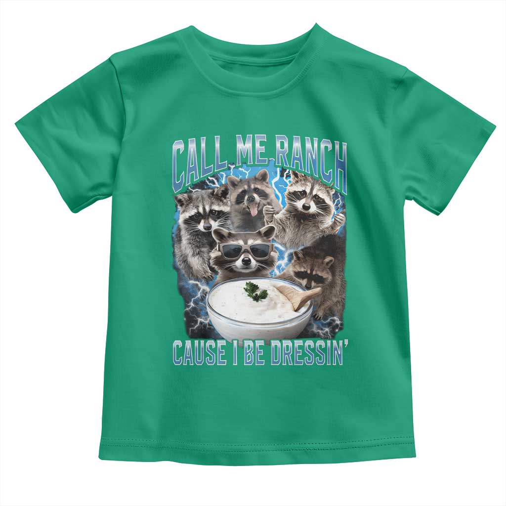 Call Me Ranch Cause I Be Dressing Toddler T Shirt Funny Raccoon Meme TS11 Irish Green Print Your Wear