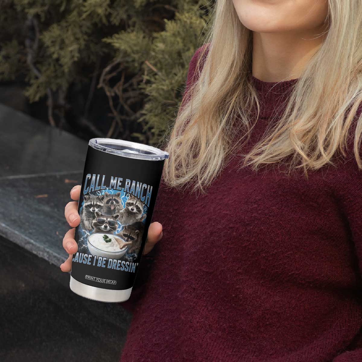 Call Me Ranch Cause I Be Dressing Tumbler Cup Funny Raccoon Meme TS11 Print Your Wear