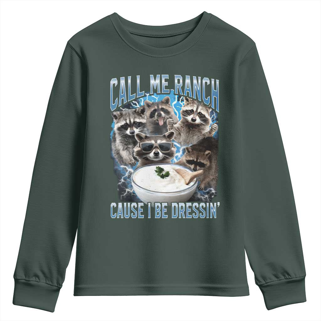 Call Me Ranch Cause I Be Dressing Youth Sweatshirt Funny Raccoon Meme TS11 Dark Forest Green Print Your Wear