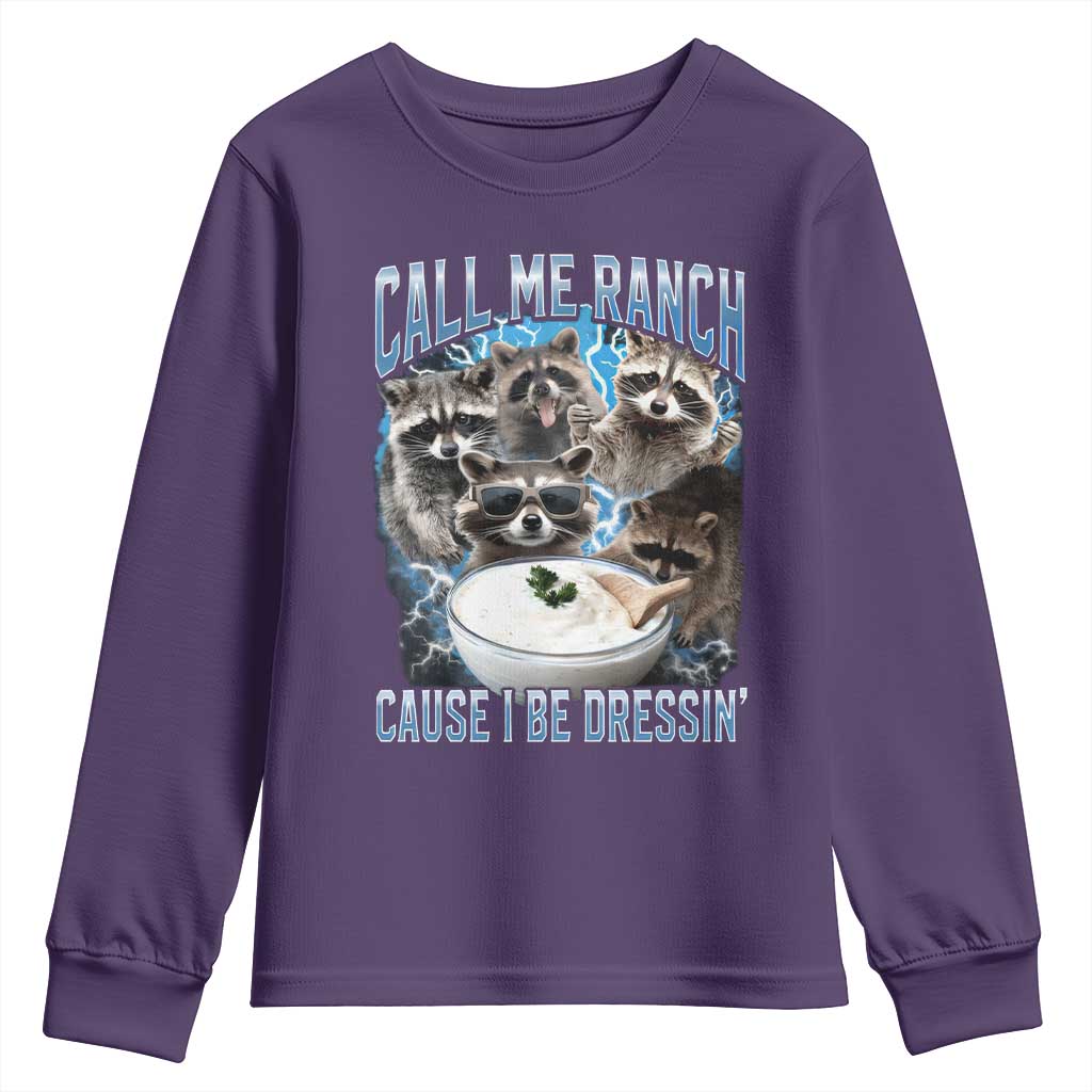 Call Me Ranch Cause I Be Dressing Youth Sweatshirt Funny Raccoon Meme TS11 Purple Print Your Wear