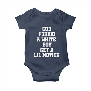 Funny God Forbid A White Boy Get A Lil Motion Baby Onesie Meme Quote TS11 Navy Print Your Wear