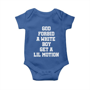 Funny God Forbid A White Boy Get A Lil Motion Baby Onesie Meme Quote TS11 Royal Blue Print Your Wear