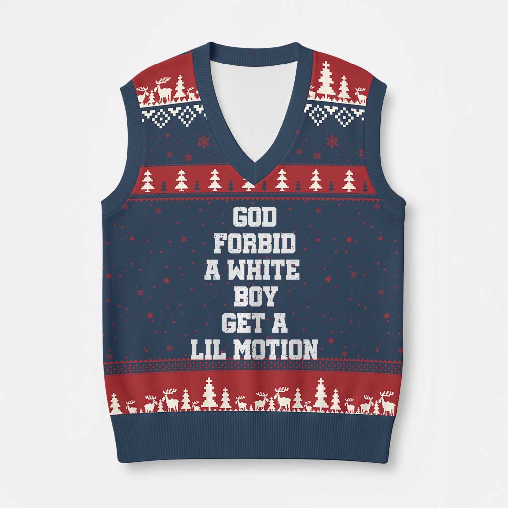 Funny God Forbid A White Boy Get A Lil Motion V-Neck Knit Sweater Vest Meme Quote TS11 Navy Red Print Your Wear