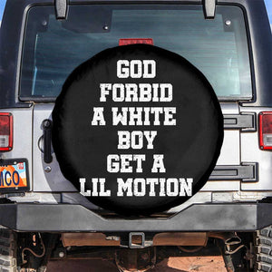 Funny God Forbid A White Boy Get A Lil Motion Spare Tire Cover Meme Quote TS11 No hole Black Print Your Wear