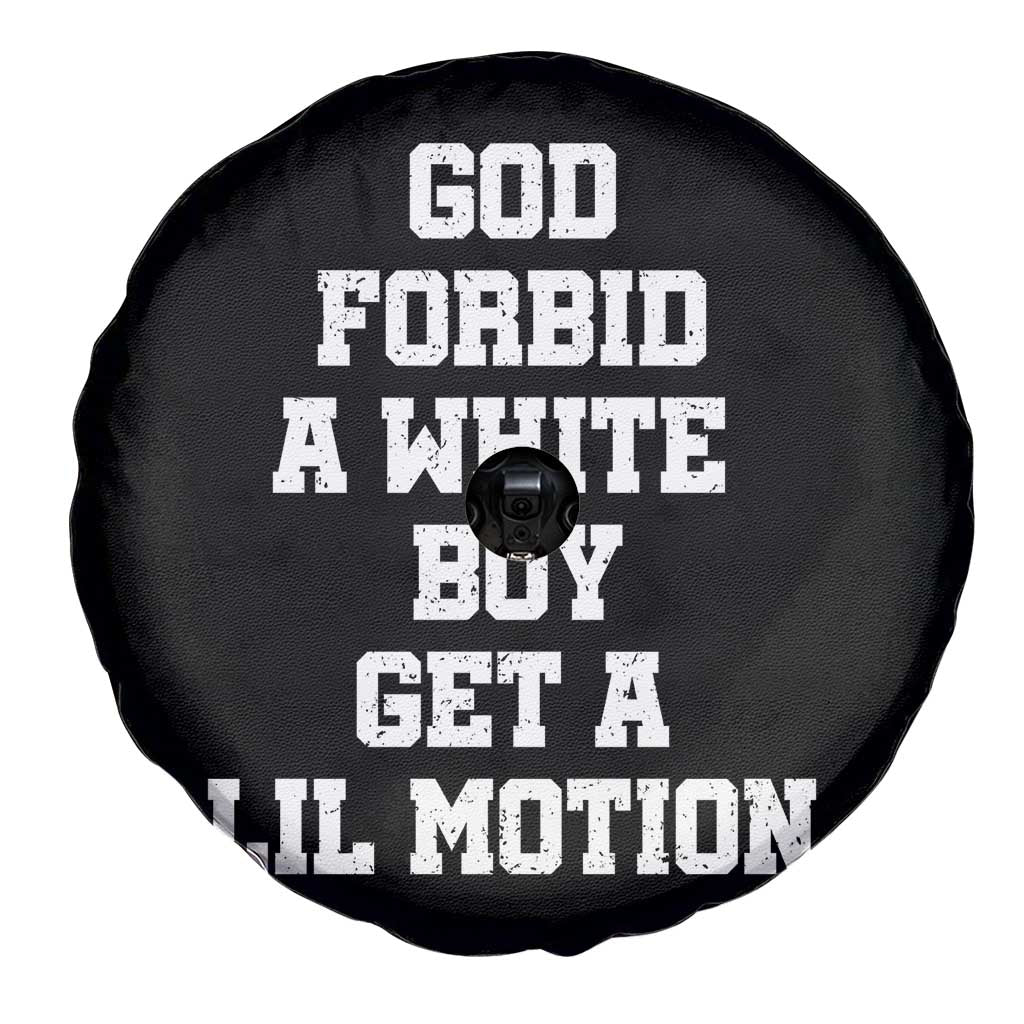 Funny God Forbid A White Boy Get A Lil Motion Spare Tire Cover Meme Quote TS11 Print Your Wear
