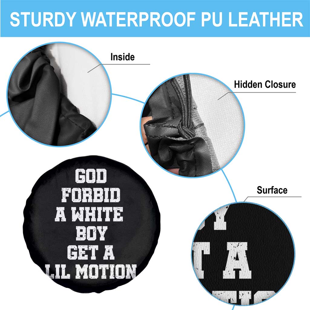 Funny God Forbid A White Boy Get A Lil Motion Spare Tire Cover Meme Quote TS11 Print Your Wear