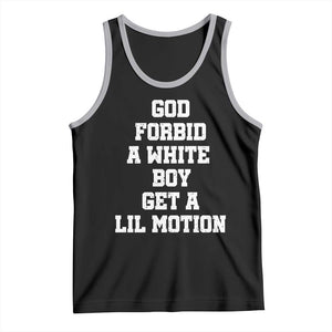 Funny God Forbid A White Boy Get A Lil Motion Tank Top Meme Quote TS11 Black Athletic Heather Print Your Wear