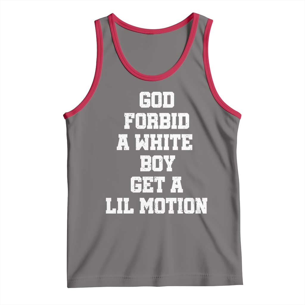 Funny God Forbid A White Boy Get A Lil Motion Tank Top Meme Quote TS11 Deep Heather Red Print Your Wear
