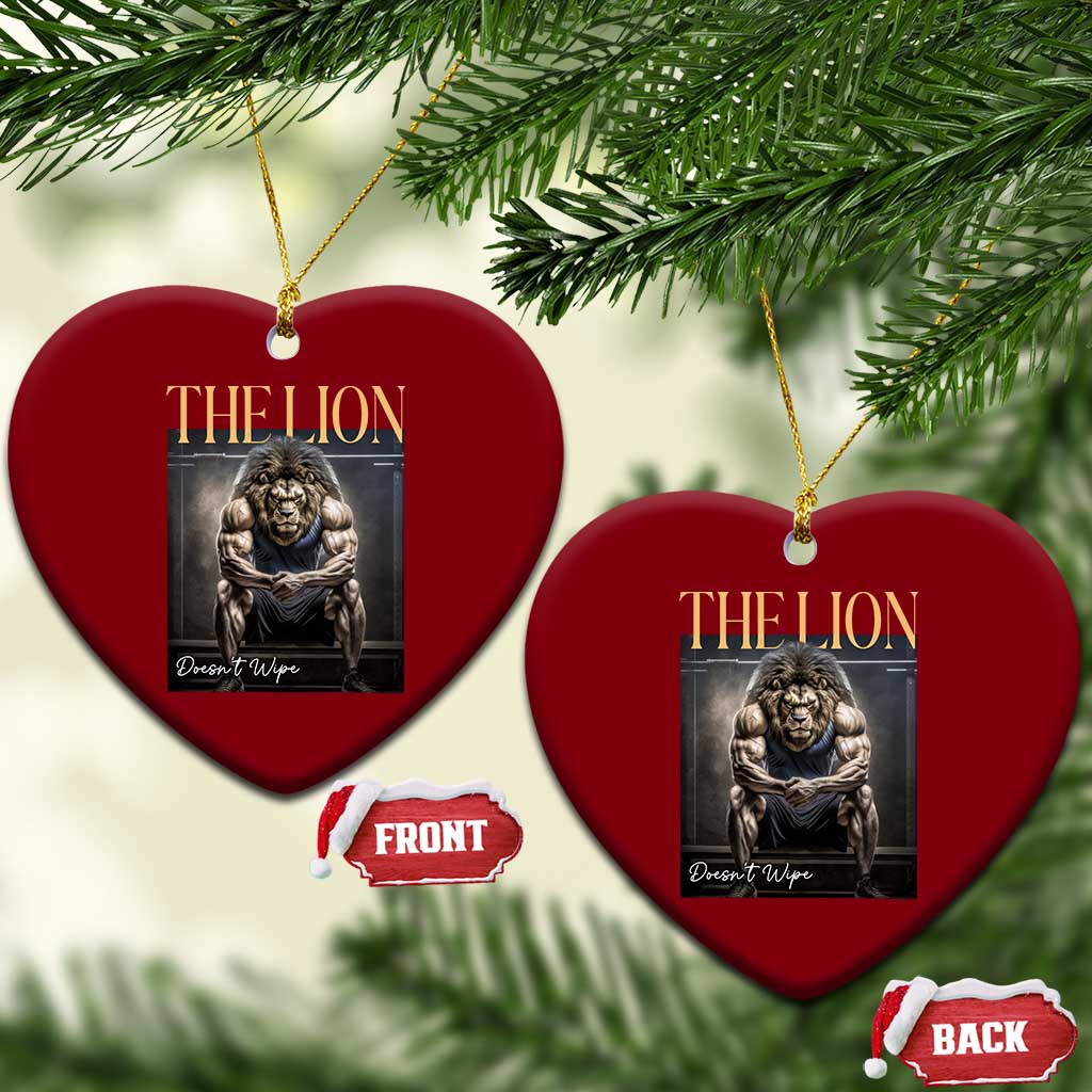 Funny The Lion Doesnt Wipe Ceramic Ornament Gen Z Joke Brainrot Raunchy Meme TS11 Print Your Wear