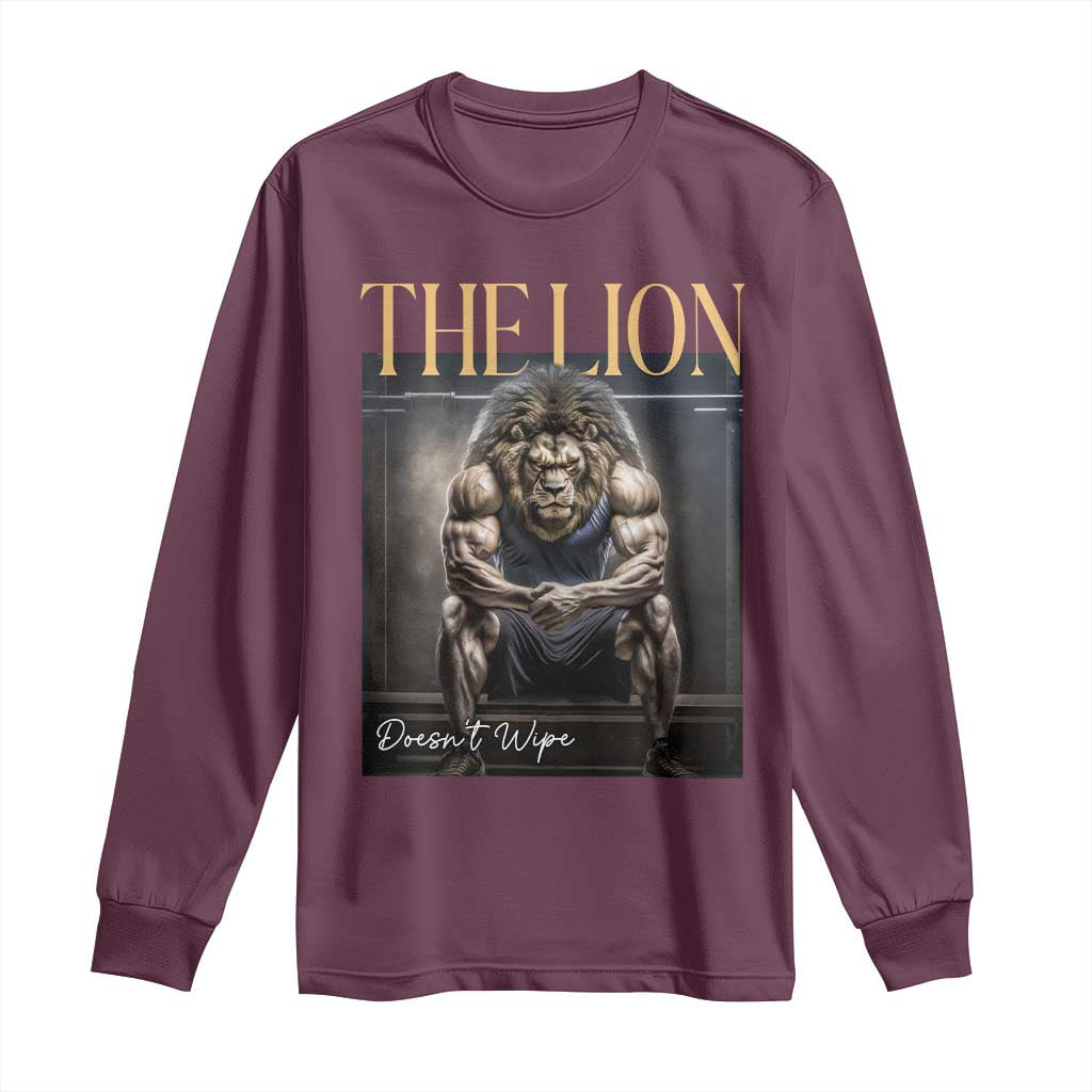 Funny The Lion Doesnt Wipe Long Sleeve Shirt Gen Z Joke Brainrot Raunchy Meme TS11 Maroon Print Your Wear