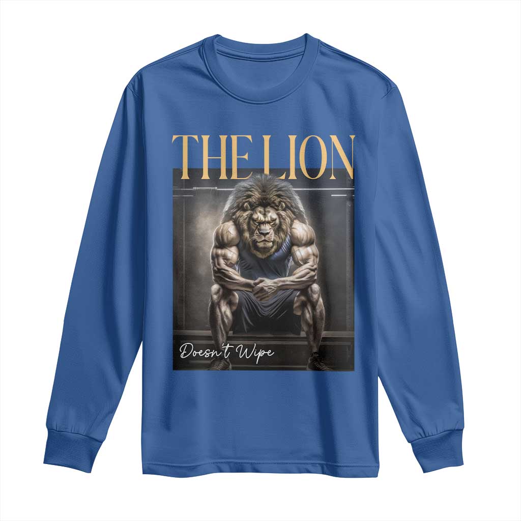 Funny The Lion Doesnt Wipe Long Sleeve Shirt Gen Z Joke Brainrot Raunchy Meme TS11 Royal Blue Print Your Wear