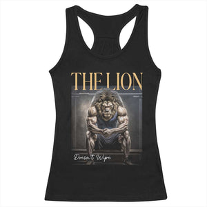 Funny The Lion Doesnt Wipe Racerback Tank Top Gen Z Joke Brainrot Raunchy Meme TS11 Black Print Your Wear