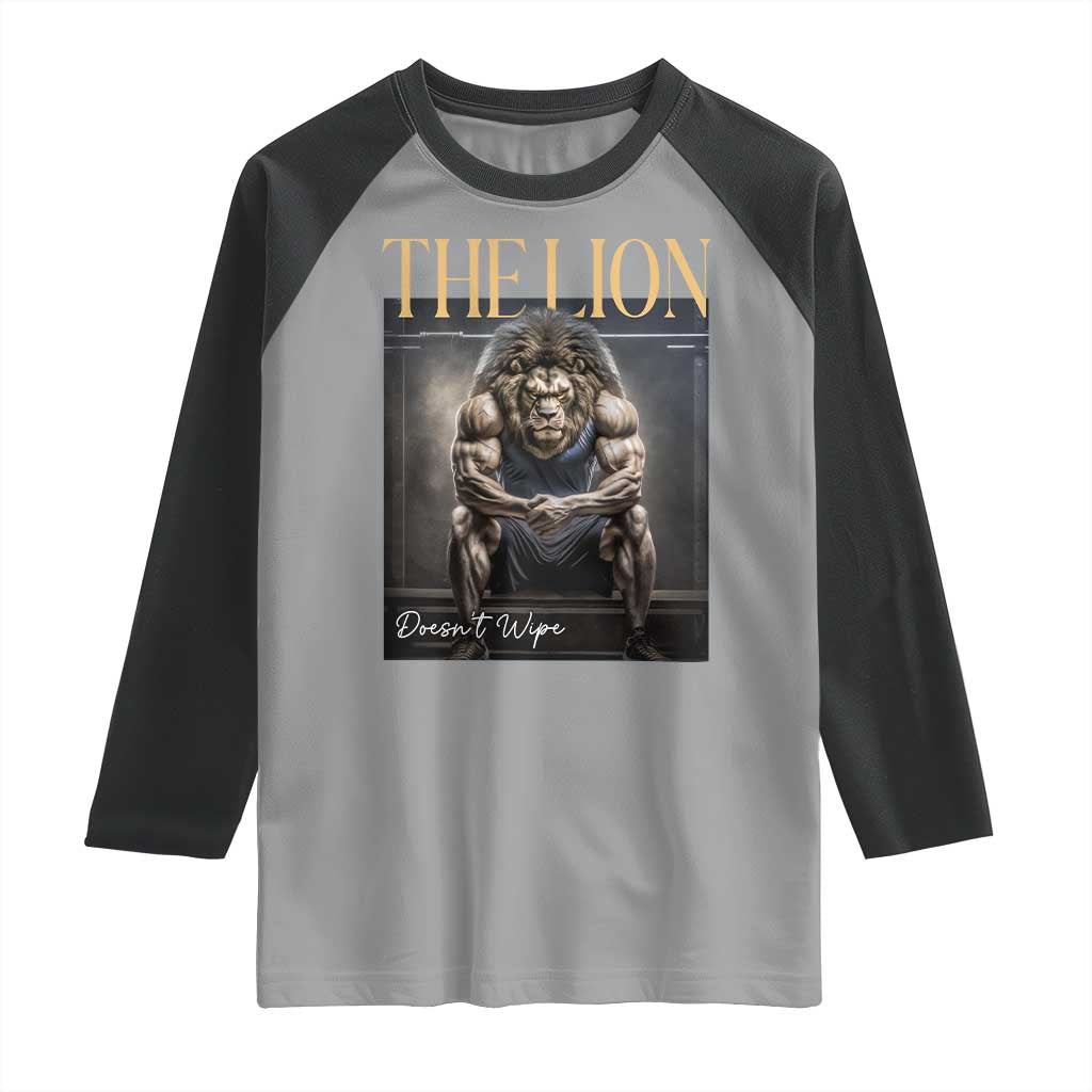 Funny The Lion Doesnt Wipe Raglan Shirt Gen Z Joke Brainrot Raunchy Meme TS11 Sport Gray Black Print Your Wear