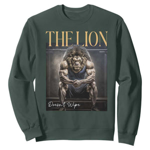 Funny The Lion Doesnt Wipe Sweatshirt Gen Z Joke Brainrot Raunchy Meme TS11 Dark Forest Green Print Your Wear