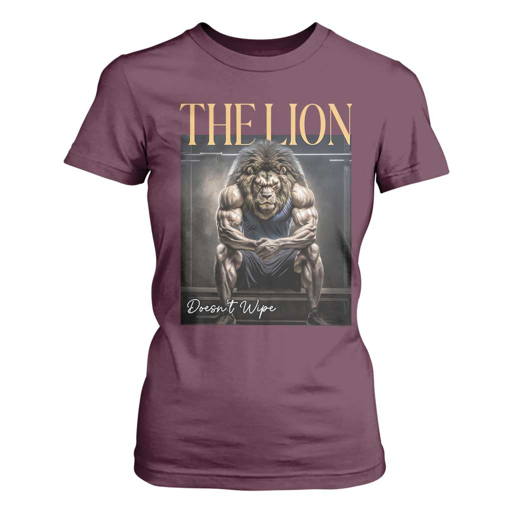 Funny The Lion Doesnt Wipe T Shirt For Women Gen Z Joke Brainrot Raunchy Meme TS11 Maroon Print Your Wear