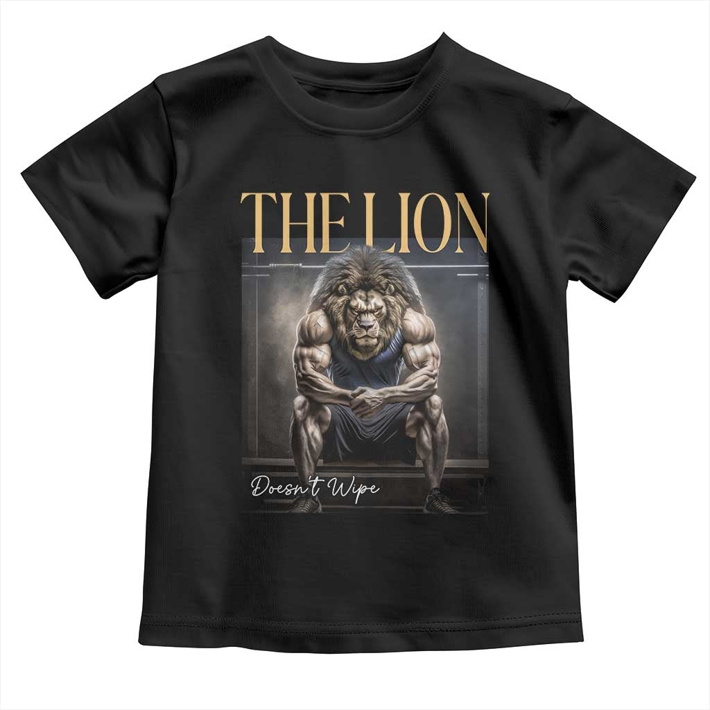 Funny The Lion Doesnt Wipe Toddler T Shirt Gen Z Joke Brainrot Raunchy Meme TS11 Black Print Your Wear