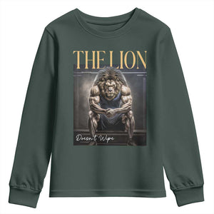 Funny The Lion Doesnt Wipe Youth Sweatshirt Gen Z Joke Brainrot Raunchy Meme TS11 Dark Forest Green Print Your Wear