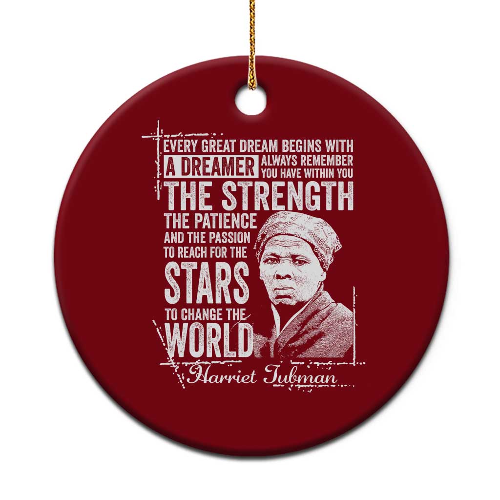 Harriet Tubman Quote Ceramic Ornament Every Great Dream Begins With A Dreamer Black History TS11 1pc Red Print Your Wear