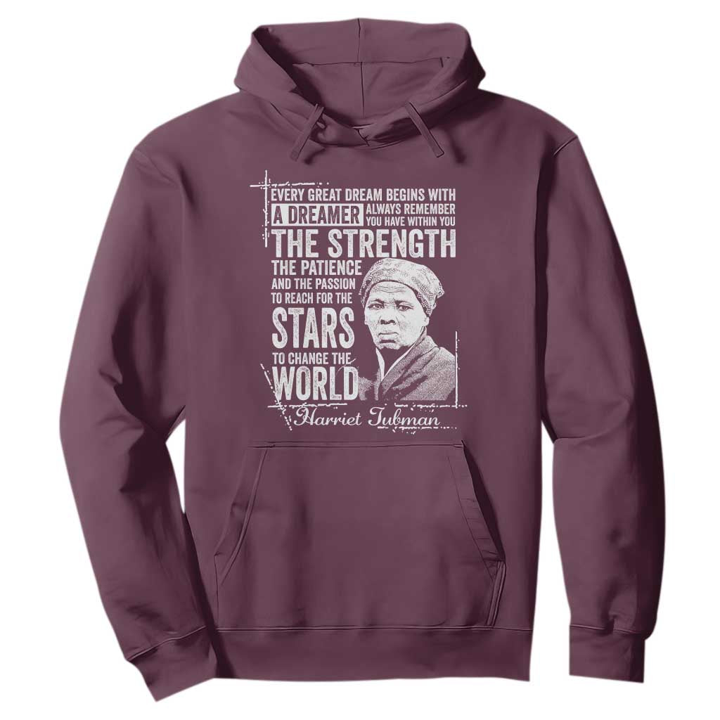 Harriet Tubman Quote Hoodie Every Great Dream Begins With A Dreamer Black History TS11 Maroon Print Your Wear
