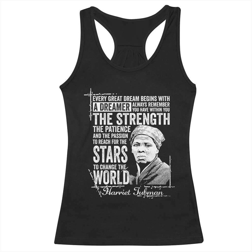 Harriet Tubman Quote Racerback Tank Top Every Great Dream Begins With A Dreamer Black History TS11 Black Print Your Wear