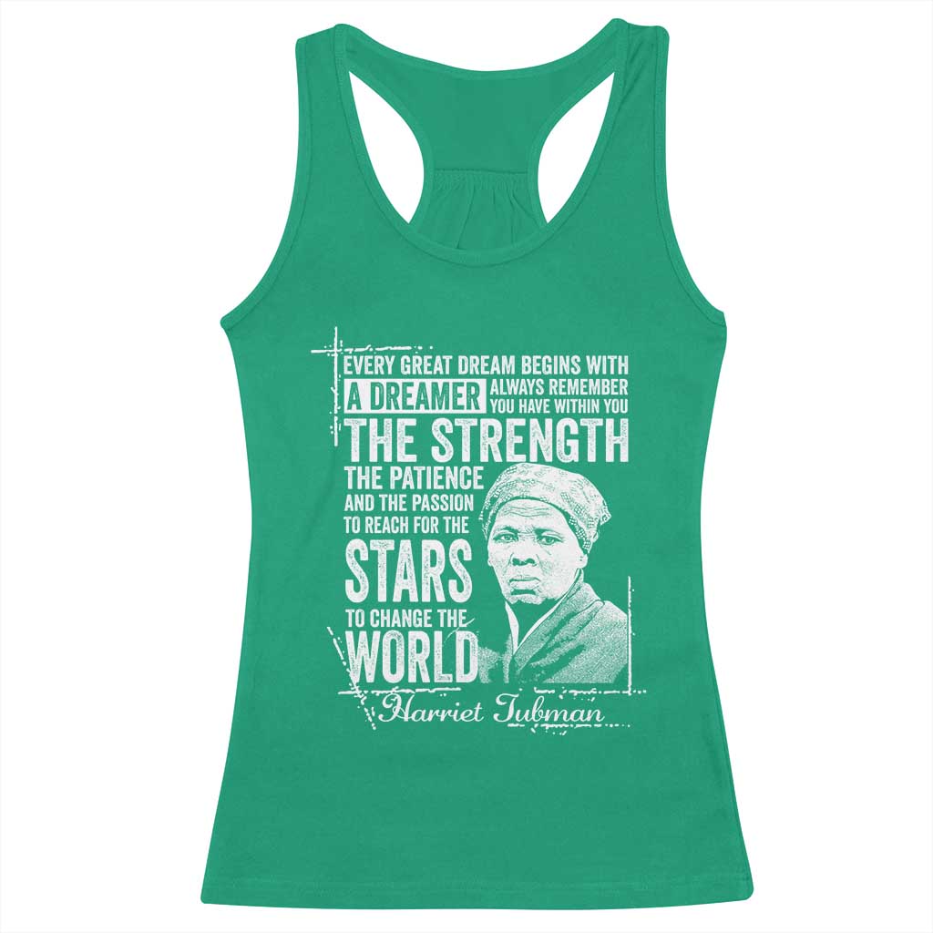 Harriet Tubman Quote Racerback Tank Top Every Great Dream Begins With A Dreamer Black History TS11 Irish Green Print Your Wear